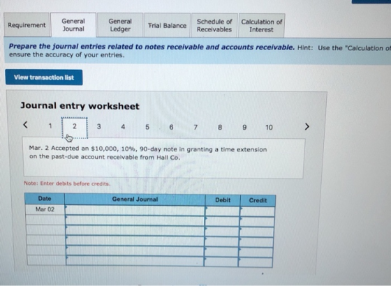 Requirement General Journal General Ledger Trial Balance Schedule of Receivables Calculation of Interest Prepare the journal
