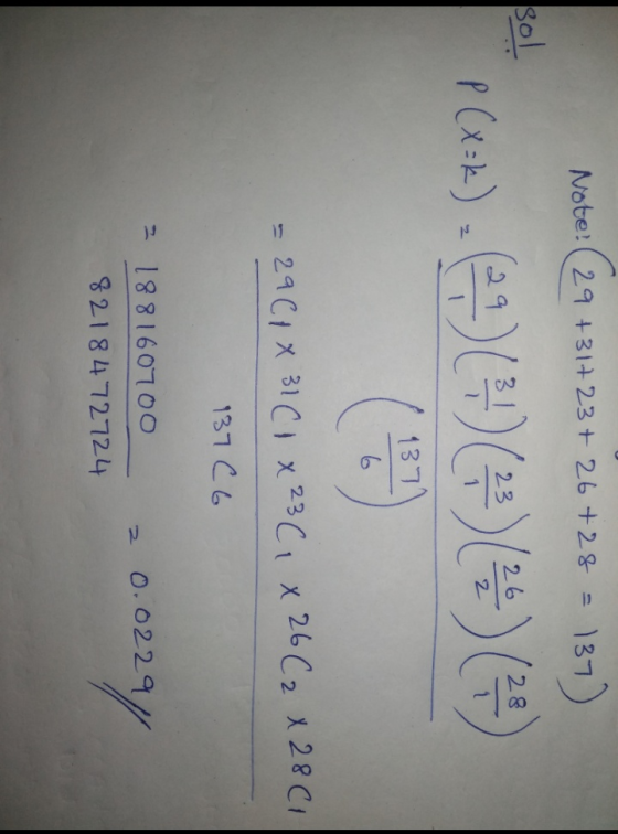 Note: ( 29 +31+23+ 26+28 (29 137) sol PC-k)()41)=) =) () ( 137 29 C 1 X 31 C1 X 23 Ci x 26 C2 X 28 C1 137 CG 3 188160700 :622