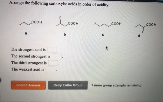 Arrange the following carboxylic acids in order of acidity. C0OH COOOH COOH COOH a b C The strongest acid is The second stron