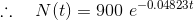 \therefore \ \ \ N(t) = 900 \ e^{-0.04823t}