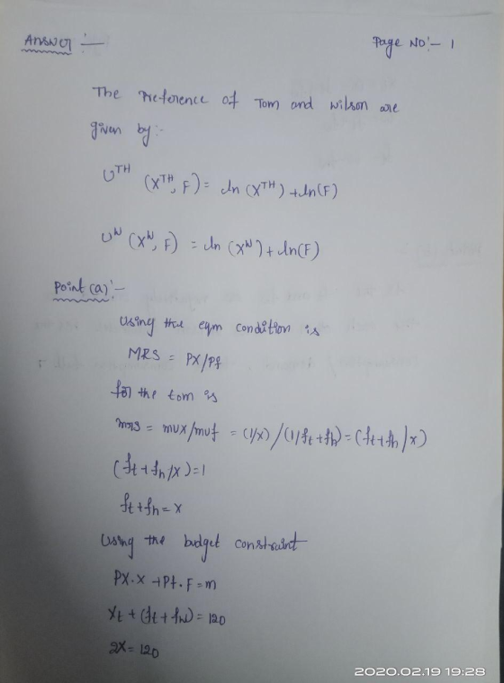 Answer - Page No - 1 The preference of Tom and wilson are given by UTH (XTH F = dn (XTH ) thn (F) UW (XW, F = ln (XW)+ ln (F)