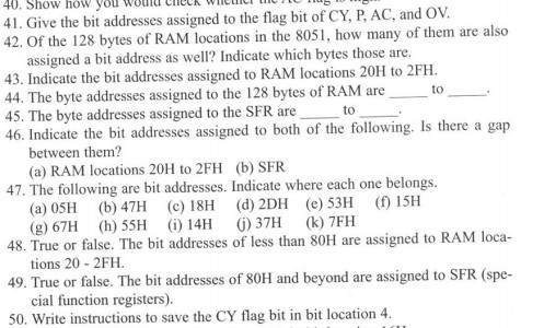 40. Show how you woulu VIILUK WIICICI IU T 41. Give the bit addresses assigned to the flag bit of CY, P, AC, and OV. 42. Of t