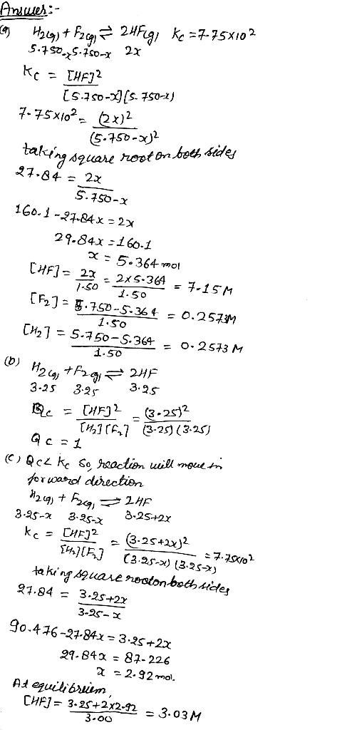 Answer:- (9) H2(g) + F2 (g) 7 24 Figi Kc =7-75x10² 5.750.5-750- 2X Ke = [HA² [5-750->] [. 750-2) 7.75x102 (2x)2 (5-750-3712 b