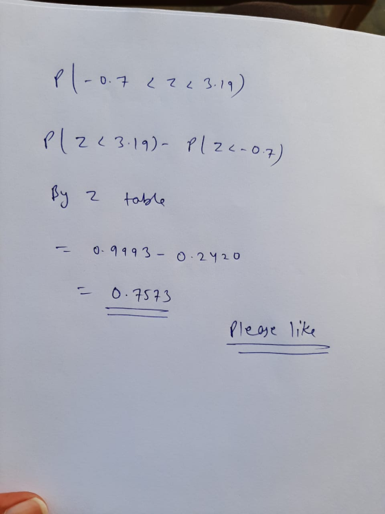 Pl-o. 0.7 <?<3.19) P/223.19)- P(22-0.7) By 2 table 0.999 3-0.2920 0.7573 Please like