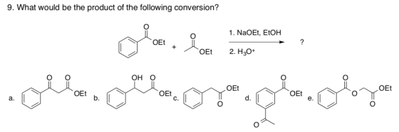 9. What would be the product of the following conversion? 1. NaOEt, EtOH اOE = ? ہے 2. H30+ OH 0 O . لي OEt .هم..
