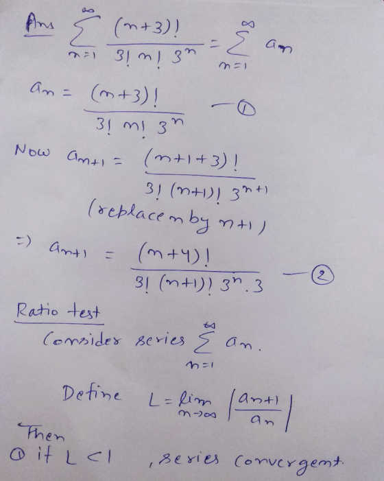 Ź (m+3)! E am = 31 m) 30 an= (m+3)! 31m 30 Now anti= (n+1+3)! 3! (MU! 3+) (replacem byn+i) - Anti 9 (m+4)! 31 (M+)3.3 Ratio t