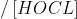 /\left [ HOCL \right ]