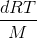 \frac{dRT}{M}