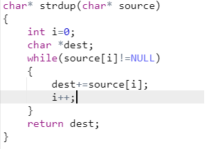 char strdup (char source) int i-0; char *dest; while(source[i]!-NULL) dest+-source[il; return dest;