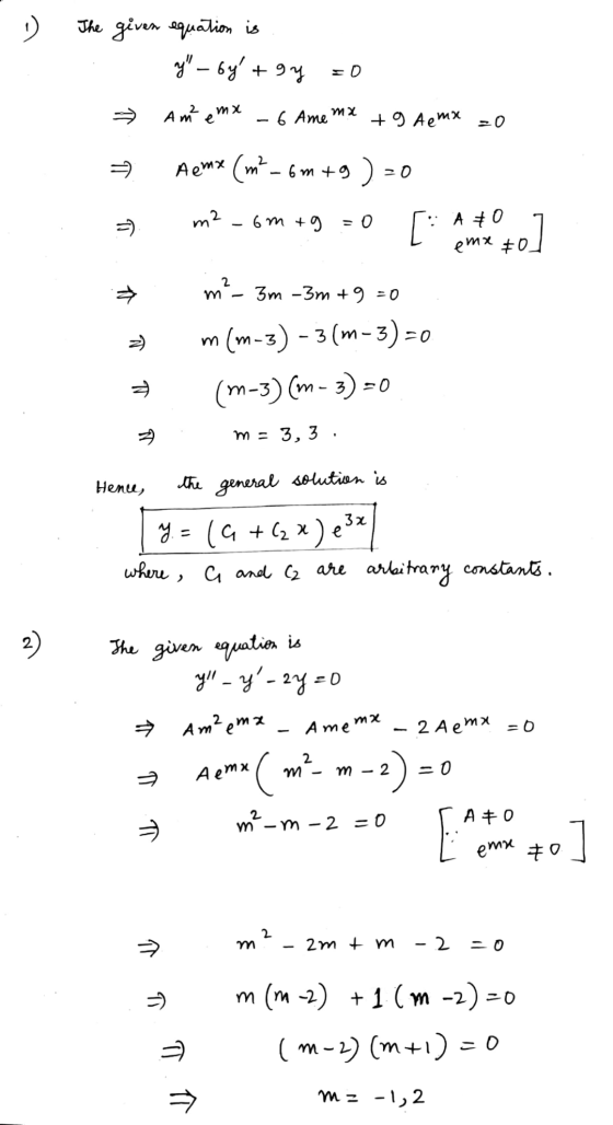 The given equation is y - by+gy A m² e mx 6 Ame, Mх +9A emx T Aemx (m? - 6m +9 ) =0 m² -6m+g = 0 [ A 70 to] emx &0 m²_ 3m -