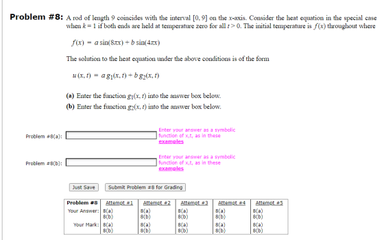 Problem #8: A rod of length 9 coincides with the interval [0,9] on the x-axis. Consider the heat equation in the special case