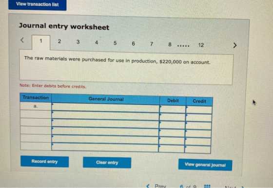 View transaction list Journal entry worksheet < 1 2 3 4 5 6 7 8 ..... 12 > The raw materials were purchased for use in produc