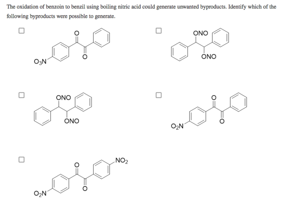 The oxidation of benzoin to benzil using boiling nitric acid could generate unwanted byproducts. Identify which of the follow