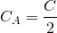 C_{A}=\frac{C}{2}