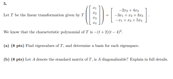 5. Let T be the linear transformation given by T -2.22 + 4.23 -3x1 + x2 + 3.63 -X1 + x2 + 5x3] We know that the characteristi