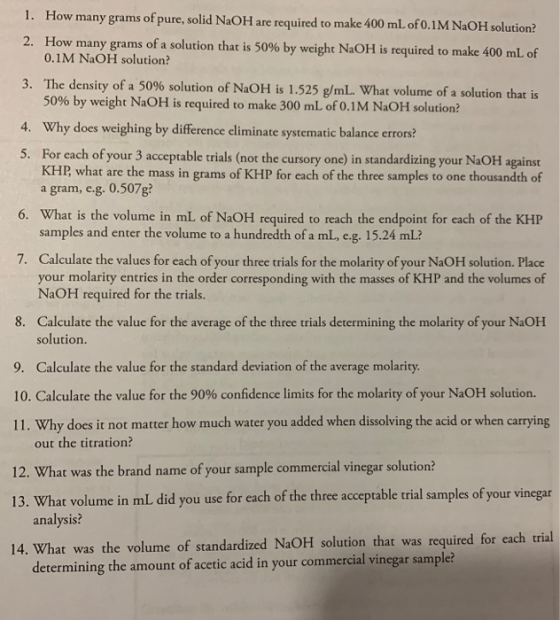 1. How many grams of pure, solid NaOH are required to make 400 mL of 0.1M NaOH solution? 2. How many grams of a solution that