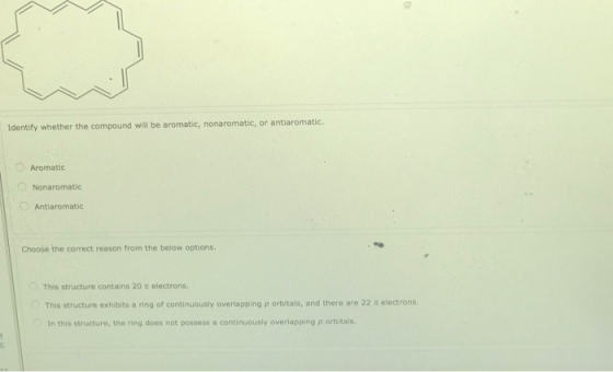 Identify whether the compound will be aromatic, nonaromatic, or antiaromatic. Aromatic Nonaromatic Antiaromatic Choose the co