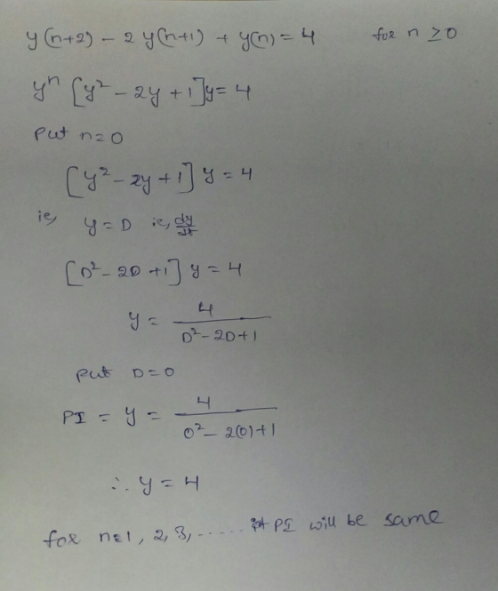 y (n+2) - 2 4h+1) + yn)=4 for no yh [y? - 2y + 1]y = 4 Put nzo [4² - 2y + 1] 4 = 4 il y = D ie du [2² - 2D + 1] y=4 92 02-20+