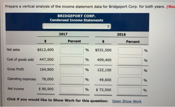 Prepare a vertical analysis of the income statement data for Bridgeport Corp. for both years. (Rou BRIDGEPORT CORP. Condensed