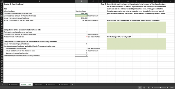 A B C L D G H к Req. 1: Enter 60,000 machine hours in the estimated total amount of the allocation base cell in the data sect