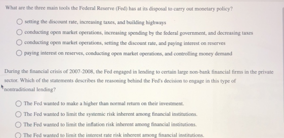 What are the three main tools the Federal Reserve (Fed) has at its disposal to carry out monetary policy? setting the discoun