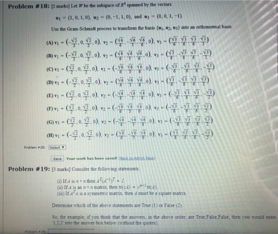 Problem #18: [2 marks] Let W be the subspace of R4 spanned by the vectors u - (1,0,1,0), u2 = (0.-1, 1.0), and ug = (0.0, 1,-