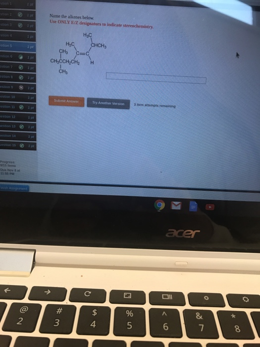 Name the alkenes below. Use ONLY E/Z designators to indicate stereochemistry HC HyC CHCH, CHCC сніснусна н son 10 CHO Try A V