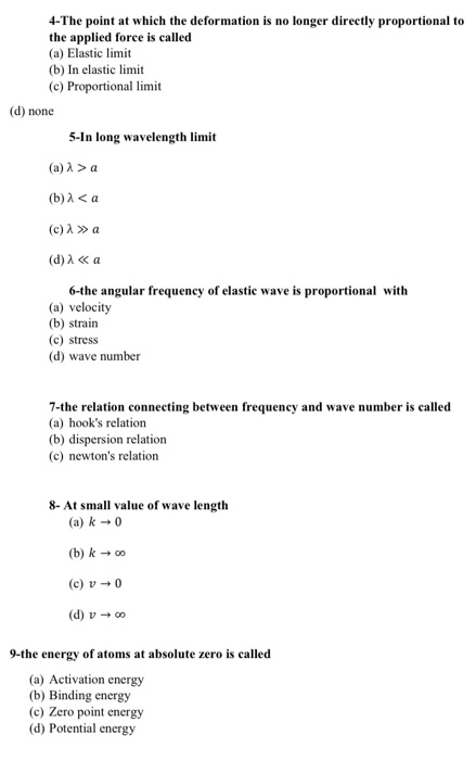 4-The point at which the deformation is no longer directly proportional to the applied force is called (a) Elastic limit (b)