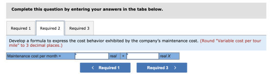 Complete this question by entering your answers in the tabs below. Required 1 Required 2 Required 3 Develop a formula to expr