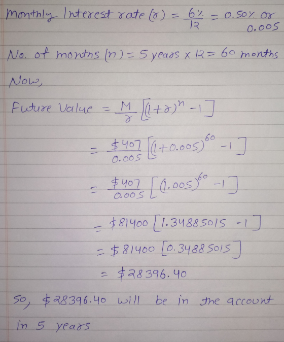 Monthly Interest rate (8) = 6% = 0.50% of 0.oos No. of months (n) = 5 years x 12 = 60 months Now, Future Value - M [242)1] -