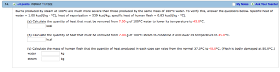 Burns produced by steam at 100 degree C are much m