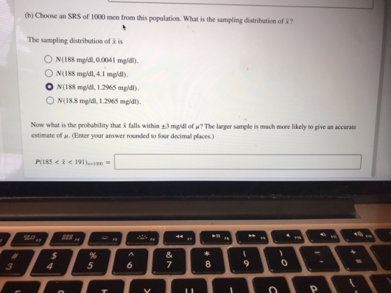 (b) Choose an SRS of 1000 men from this population. What is the sampling distribution of x? The sampling distribution of x is