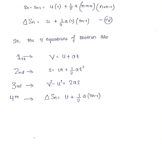 Sn- Shus = u(1) + 5 a (n=n41) (n+n-1) ASn = u + zła (1) (2n-1) -♡ So, the 4 equations of motion are 1st > 2nd → 3rd → 4th → V