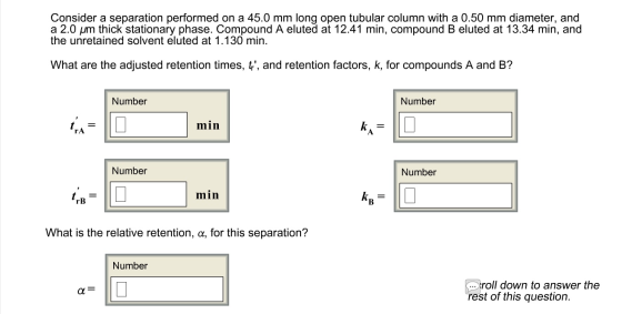 Consider a separation performed on a 45.0 mm long open tubular column with a 0.50 mm diameter, and a 2.0 um thick stationary