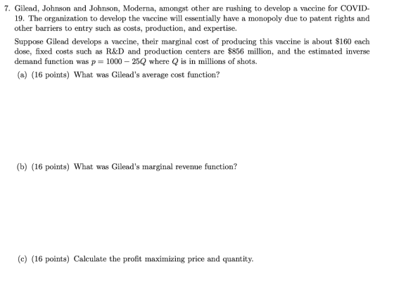 7. Gilead, Johnson and Johnson, Moderna, amongst other are rushing to develop a vaccine for COVID- 19. The organization to de