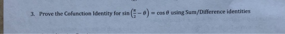3. Prove the Cofunction Identity for sin (-0) = cos using Sum/Difference identities