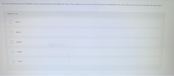 Dos Home Manufacturing has 490000 shares outstanding that sell for $4870 per share. The company has that it will repurchase 3
