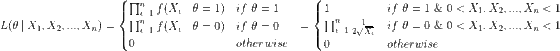 L(\theta\ |\ X_1, X_2, ..., X_n)= \begin{cases} \prod_{i=1}^nf(X_i\ |\ \theta=1)&if\ \theta=1\\ \prod_{i=1}^nf(X_i\ |\ \theta=0)&if\ \theta=0\\ 0&otherwise \end{cases}\ \ \ = \begin{cases} 1&if\ \theta=1\ \&\ 0<X_1,X_2,...,X_n<1\\ \prod_{i=1}^n\frac{1}{2\sqrt{X_i}}&if\ \theta=0\ \&\ 0<X_1,X_2,...,X_n<1\\ 0&otherwise \end{cases}