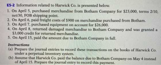 E5-2 Information related to Harwick Co. is presented below. 1. On April 5, purchased merchandise from Botham Company for $23,