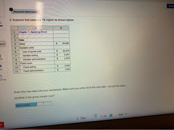 Cheche Required information 2. Suppose that sales are 7% higher as shown below: 1 Chapter 1: Applying Excel $ 44,9401 4 5 6 7