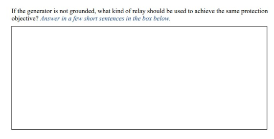 If the generator is not grounded, what kind of relay should be used to achieve the same protection objective? Answer in a few