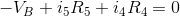 -V_{B}+i_{5}R_{5}+i_{4}R_{4}=0