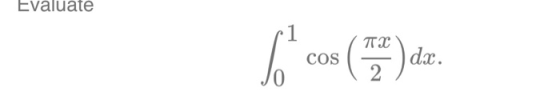 Evaluate cos (T) da.
