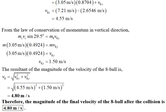= (3.05 m/s)(0.8704)+ Vex Vex = (7.21 m/s)-(2.6546 m/s) = 4.55 m/s Vsy From the law of conservation of momentum in vertical d