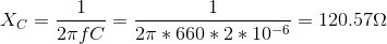 X_C = \frac{1}{2 \pi f C} = \frac{1}{2 \pi * 660 * 2* 10^{-6}} =120.57 \Omega