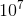 10^{7}