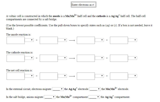 Enter electrons as e A voltaic cell is constructed in which the anode is a Mn Mn+ half cell and the cathode is a Ag Agt half