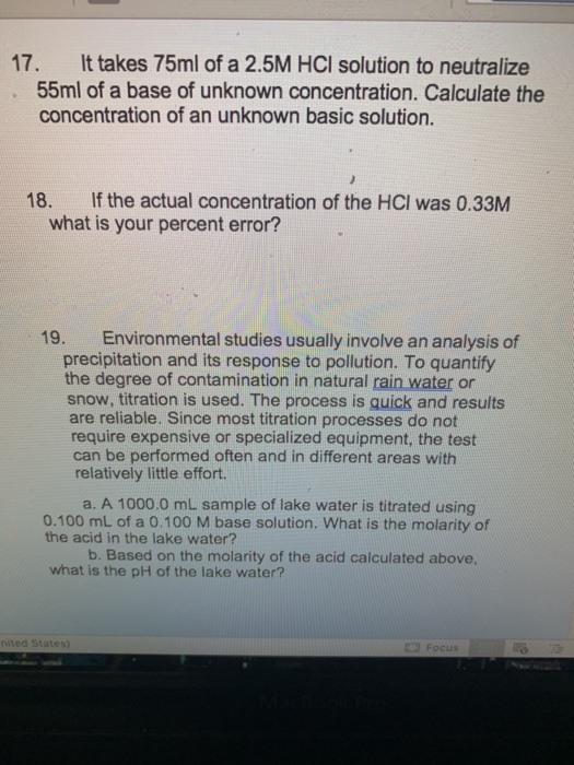 17. It takes 75ml of a 2.5M HCl solution to neutralize 55ml of a base of unknown concentration. Calculate the concentration o