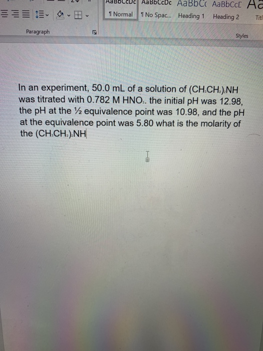 AaBbccDc AaBCC AaBbCcc AC 1 No Spac... Heading 1 Heading 2 Titl 1 Normal Paragraph Styles In an experiment, 50.0 mL of a solu