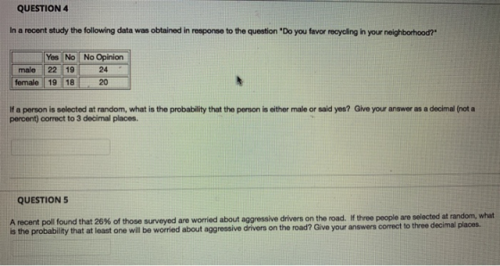 QUESTION 4 In a recent study the following data was obtained in response to the question Do you favor recycling in your neig